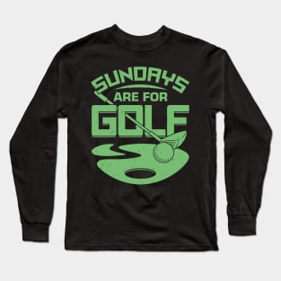 Sundays Are For Golf Long Sleeve T-Shirt